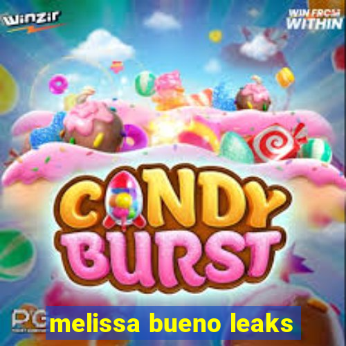 melissa bueno leaks